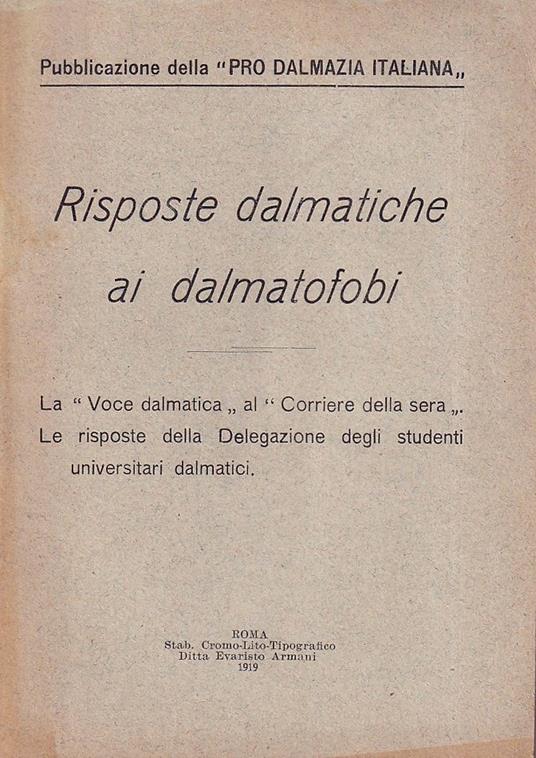 Risposte dalmatiche ai dalmatofobi. La "Voce dalmatica" al "Corriere della Sera". Le risposte della Delegazione degli studenti universitari dalmatici - copertina