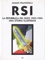 R.S.I. La Repubblica del Duce, 1943-1945. Una storia illustrata