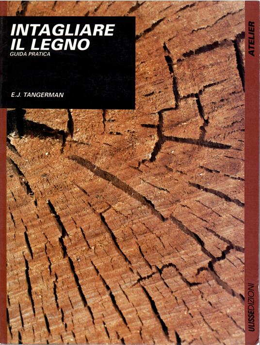 Intagliare Il Legno. Guida Pratica - copertina