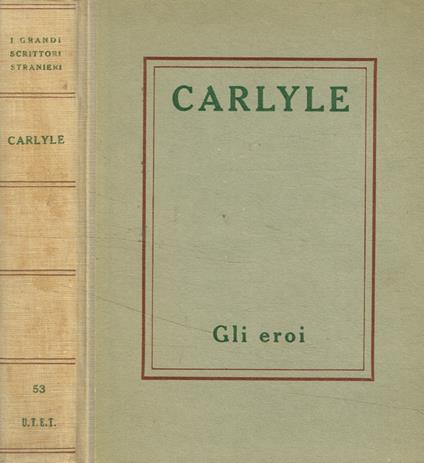 Gli eroi e il culto degli eroi e l'eroico nella storia - Thomas Carlyle - copertina