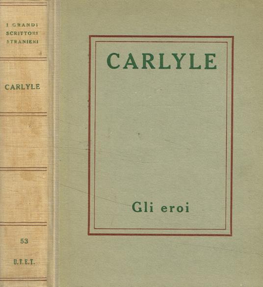 Gli eroi e il culto degli eroi e l'eroico nella storia - Thomas Carlyle - copertina