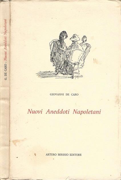 Nuovi Aneddoti Napoletani - Giovanni De Caro - copertina