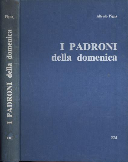 I padroni della domenica - Alfredo Pigna - copertina