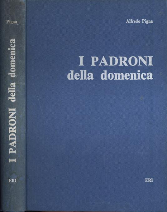 I padroni della domenica - Alfredo Pigna - copertina