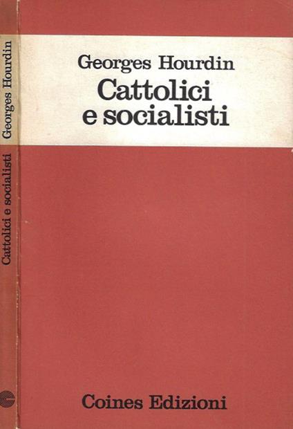 Cattolici e socialisti - Georges Hourdin - copertina