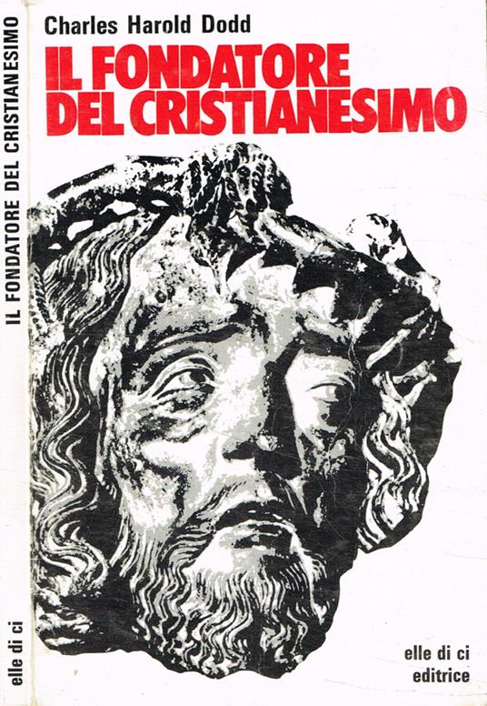 Il fondatore del cristianesimo - Charles H. Dodd - copertina