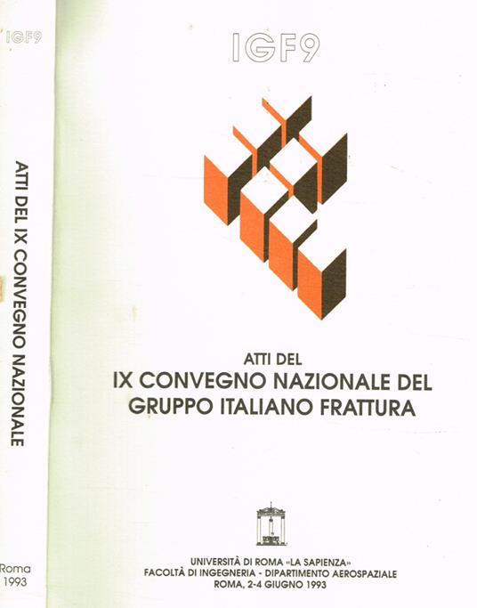 IGF9. Atti del IX convegno nazionale del gruppo italiano frattura - copertina