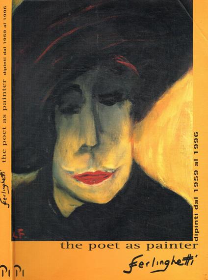 Ferlinghetti. The poet as painter. Dipinti dal 1959 al 1996 - copertina