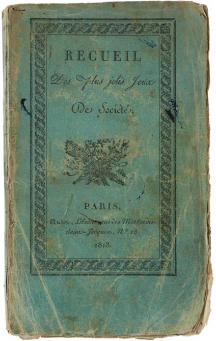 Recueil Des Plus Jolis Jeux De Societè Dans Lequel On Trouve Les Gravures D'Un Grand Nombre D'Enigmes Chinoises, Et L'Explication De Ce Nouveau Jeu - copertina