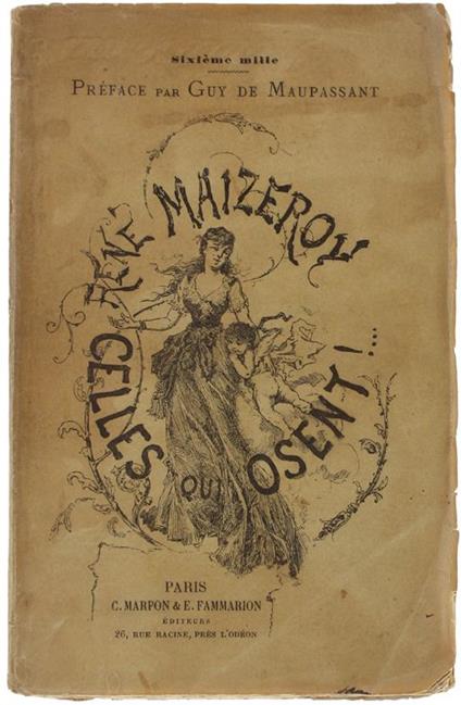Celles Qui Osent ! Avec Une Préface Par Guy De Maupassant (E.O.) - Maizeroy René - copertina