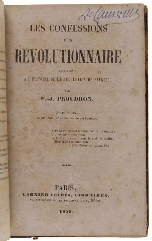 Les Confessions D'Un Revolutionnaire. Pour Servir À L'Histoirre De La Revolution De Février - Proudhon P.J - copertina