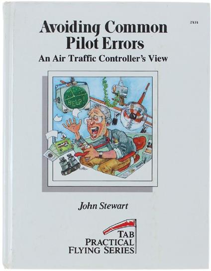 Avoiding Common Pilot Errors. An Air Traffic Controller'S View - John Stewart - copertina