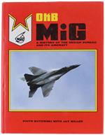 Okb Mig. A History Of The Design Bureau And Its Aircraft