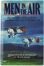 Men In The Air. The Best Stories Of All Time From Greek Mythology To The Space Age