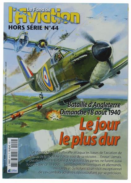 Le Fana De L'Aviation. Hors-Sèrie N.44: Bataille D'Angleterre Dimanche 18 Aout 1940 - Le Jour Plus Dur - Alfred Price - copertina