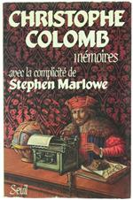 Christophe Colomb. Mémoires. Avec La Complicité De Stephen Marlowe