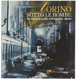 Torino Sotto Le Bombe Nei Rapporti Inediti Dell'Aviazione Alleata