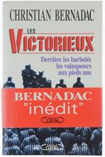 Les Victorieux - Derrières Les Barbelés, Les Vainqueurs Aux Pieds Nus… - Bernadac Christian