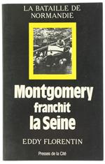 Montgomery Franchit La Seine (La Bataille De Normandie) - Florentin Eddy