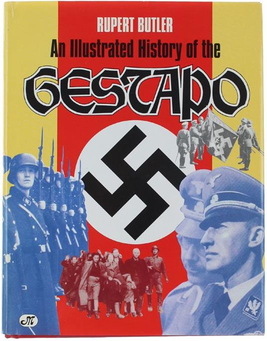 An Illustrated History Of The Gestapo [Prima Edizione, Inglese] - Butler Rupert - copertina