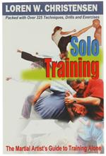 Solo Training. The Martial Artist'S Guide To Training Alone