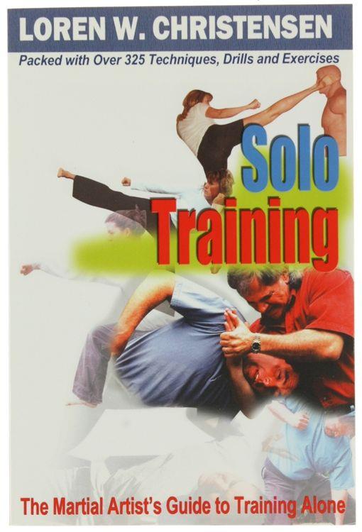 Solo Training. The Martial Artist'S Guide To Training Alone - copertina