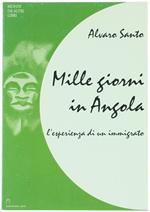 Mille Giorni In Angola. Sulle Orme Della Guerra. Volume I