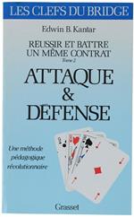 Réussir Et Battre Un Même Contrat:. Tome Ii: Attaque & Defense. (Les Clés Du Bridge) - Kantar Edwin B