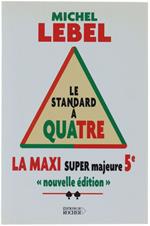 Le Standard A Quatre. Maxi Super Majeure 5E. 