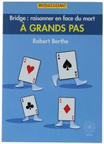 A Grans Pas. Bridge: Raisonner En Face Du Mort