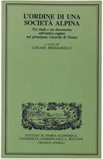 L' Ordine Di Una Società Alpina. Tre Studi E Un Documento Sull'Antico Regime Nel Principato Vescovile Di Trento - Mozzarelli Cesare