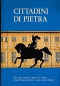 CITTADINI DI PIETRA. La storia di Torino riletta nei suoi monumenti - Autori Vari - copertina