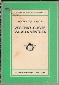Vecchio cuore, va alla ventura - Hans Fallada - copertina
