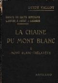 La chaine du Mont Blanc I Mont Blanc Trélatete. Guide Vallot - copertina