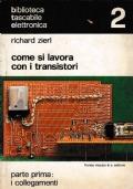 COME SI LAVORA CON I TRANSISTORI Biblioteca tascabile elettronica 2 - Richard Zierl - copertina