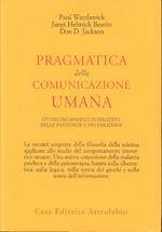 Pragmática della comunicazione umana - Studio dei modelli interattivi delle patologia e dei paradossi