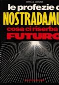 Le Profezie Di Nostradamus - Cosa Ci Riserba Il Futuro - Mirella Corvaja - copertina