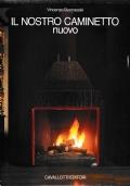 Il nostro caminetto nuovo - Selezione di caminetti nuovi nell’arredamento moderno - Vincenzo Buonassisi - copertina
