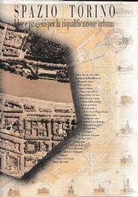 SPAZIO TORINO - idee e progetti per la riqualificazione urbana - copertina