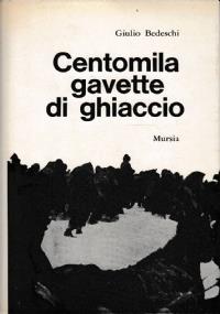 Centomila Gavette Di Ghiaccio - Giulio Bedeschi - copertina