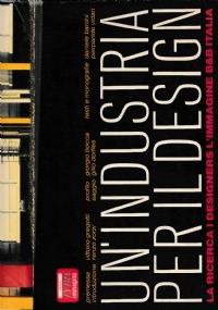 Un’Industria Per Il Design. La Ricerca, I Designers, L’Immagine B&B Italia - copertina
