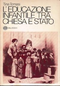 L’Educazione Infantile Tra Chiesa E Stato - Tina Tomasi - copertina