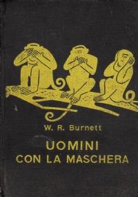 Uomini con la maschera - William R. Burnett - copertina