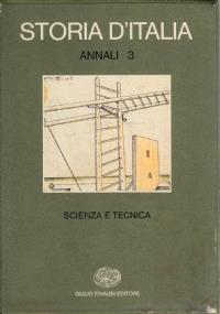 STORIA D’ITALIA. ANNALI 3 Scienza e tecnica - copertina