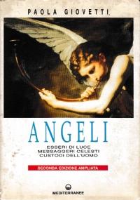 Angeli esseri di luce messaggeri celesti custodi dell’uomo - Paola Giovetti - copertina