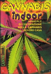 Cannabis indoor - Manuale di coltivazione della cannabis dentro casa - copertina
