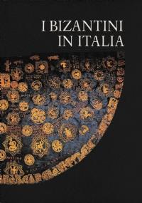 I Bizantini In Italia - Autori Vari - copertina