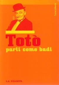 Totò parli come badi - Antonio De Curtis - copertina