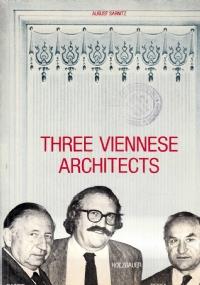 Three viennese architects  Rainer, Holzbauer, Peichl - August Sarnitz - copertina