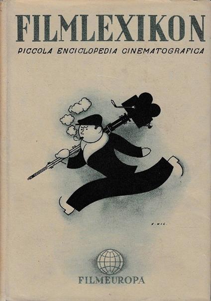 Filmlexikon. Piccola enciclopedia cinematografica, redatta sulla base del Kleines Filmlexikon - Francesco Pasinetti - copertina